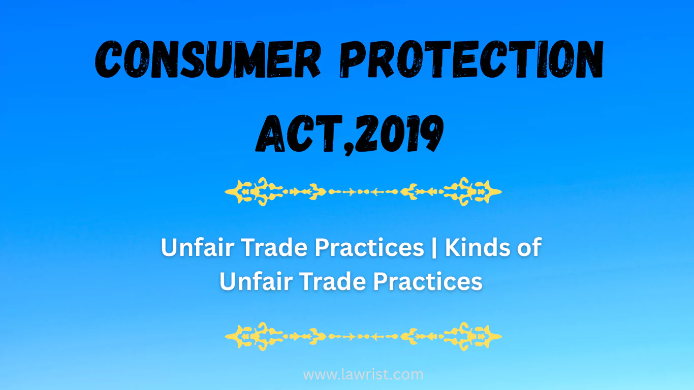 Unfair Trade Practices | Kinds of Unfair Trade Practices
